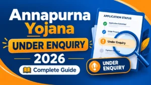 Annapurna Yojana Under Enquiry 2026